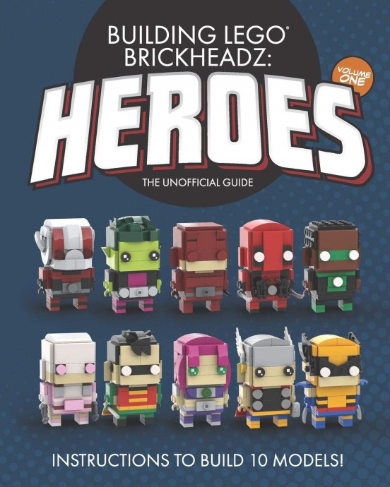 LEGO ISBN9781080207961 Building LEGO BrickHeadz Heroes - Volume One: The Unofficial Guide