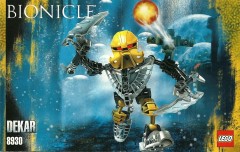 <h1>Dekar</h1><div class='tags floatleft'><a href='/sets/8930-1/Dekar'>8930-1</a> <a href='/sets/theme-Bionicle'>Bionicle</a> <a class='subtheme' href='/sets/subtheme-Matoran'>Matoran</a> <a class='year' href='/sets/theme-Bionicle/year-2007'>2007</a> </div><div class='floatright'>©2007 LEGO Group</div>